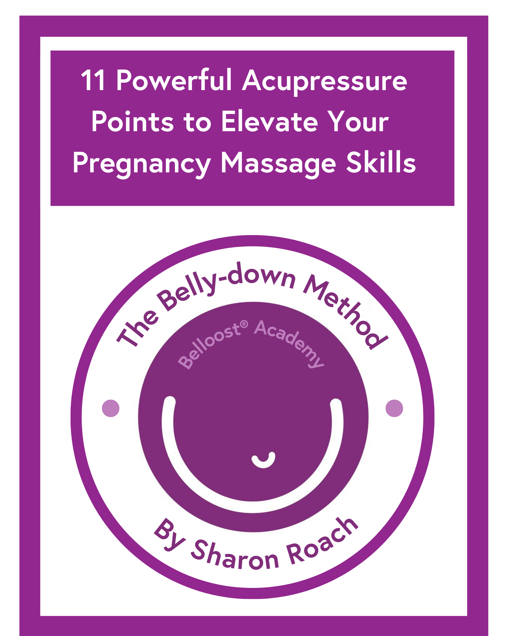 11 Powerful Acupressure Points to Elevate Your  Pregnancy Massage Skills - Belloost®